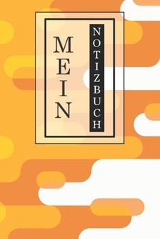 Mein Notizbuch: Kreatives Notizbuch, Tagebuch, Journal | Geschenkidee | stylisches Design | handliches Format | 120 linierte Seiten | 6x9 inches (ca. DIN A5) | Büro, Schule, Zuhause (German Edition)