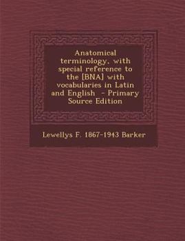 Anatomical Terminology, with Special Reference to the [Bna] with Vocabularies in Latin and English - Primary Source Edition