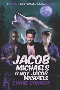 Paperback Jacob Michaels Is Not Jacob Michaels (A Point Worth LGBTQ Paranormal Romance Book 3) Book
