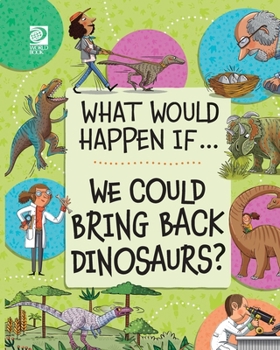 Paperback We Could Bring Back Dinosaurs? Book