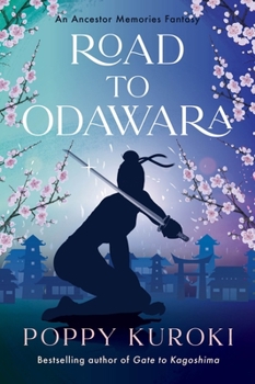 Road to Odawara: A Novel (Ancestor Memories Fantasy)