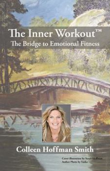 The Inner Workout™: The Bridge to Emotional Fitness