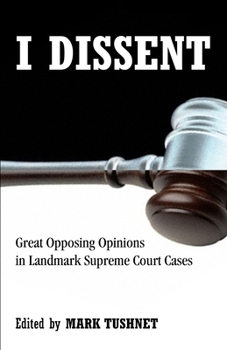 Paperback I Dissent: Great Opposing Opinions in Landmark Supreme Court Cases Book