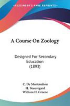 Paperback A Course On Zoology: Designed For Secondary Education (1893) Book
