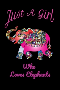 Paperback Just A Girl Who Loves Elephants: Elephant notebook Gifts - black: Just A Girl Who Loves Elephants: Elephants Lovers Journal, Notebook And Notepad - Cu Book