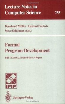 Paperback Formal Program Development: Ifip Tc2/Wg 2.1 State-Of-The-Art Report Book