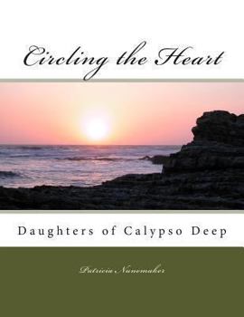 Circling the Heart - Book #1 of the Daughters of Calypso Deep