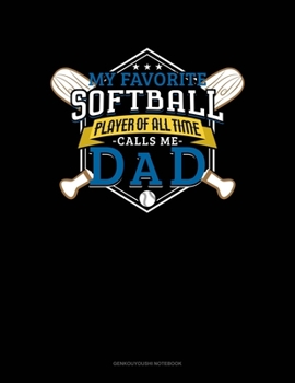 Paperback My Favorite Softball Player Of All Time Calls Me Dad: Genkouyoushi Notebook Book