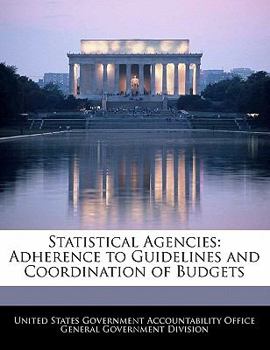 Paperback Statistical Agencies: Adherence to Guidelines and Coordination of Budgets Book