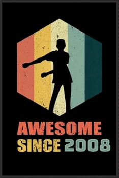 awesome since 2008: A Cute Notebook for Kids (as a gift) …. with more than 100 lined page - Composition Size (6*9)