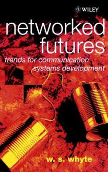 Hardcover Networked Futures: Trends for Communication Systems Development Book