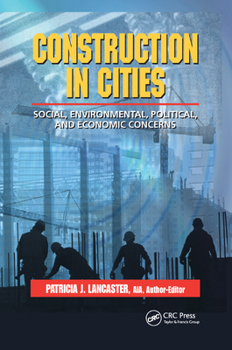 Paperback Construction in Cities: Social, Environmental, Political, and Economic Concerns Book