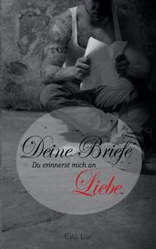 Paperback Deine Briefe: Du erinnerst mich an Liebe [German] Book