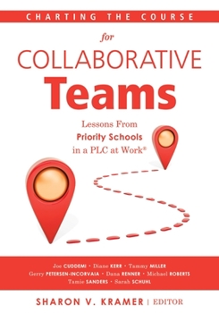 Paperback Charting the Course for Collaborative Teams: Lessons from Priority Schools in a PLC at Work(r) (Strategies to Boost Student Achievement in Priority Sc Book