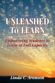 Paperback Unleashed to Learn: Empowering Students to Learn at Full Capacity Book