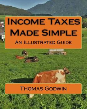 Paperback Income Taxes Made Simple: An Illustrated Guide Book