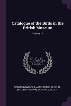 Paperback Catalogue of the Birds in the British Museum; Volume 14 Book