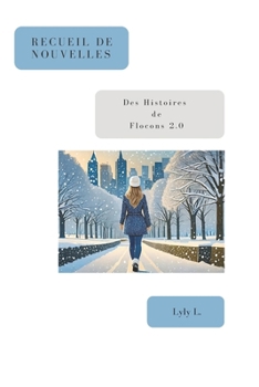 Paperback Recueil de Nouvelles: Des histoires de flocons 2.0 [French] Book