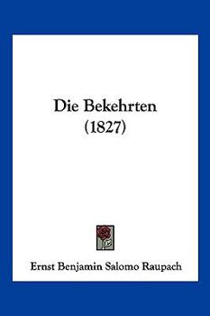 Paperback Die Bekehrten (1827) [German] Book