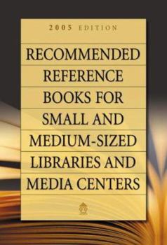 Hardcover Recommended Reference Books for Small and Medium-Sized Libraries and Media Centers: 2005 Edition, Volume 25 Book