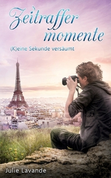 Paperback Zeitraffermomente: (K)eine Sekunde versäumt [German] Book