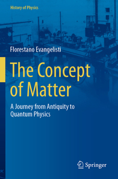 Paperback The Concept of Matter: A Journey from Antiquity to Quantum Physics Book