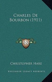 Paperback Charles De Bourbon (1911) Book