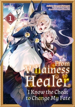 Paperback From Villainess to Healer: I Know the Cheat to Change My Fate: Volume 1 (Manga): Volume 1 Book