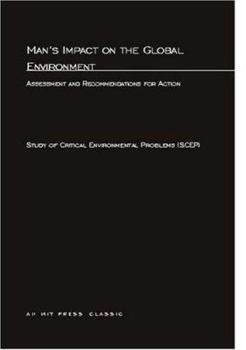 Paperback Man's Impact On The Global Environment: Assessment and Recommendations for Action Book