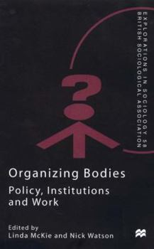 Hardcover Organizing Bodies: Policy, Institutions and Work Book