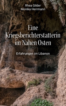 Paperback Eine Kriegsberichterstatterin im Nahen Osten: Erfahrungen im Libanon [German] Book