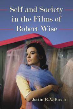 Paperback Self and Society in the Films of Robert Wise Book