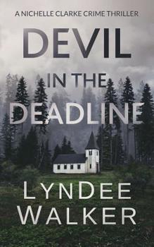 Paperback Devil in the Deadline: A Nichelle Clarke Crime Thriller Book