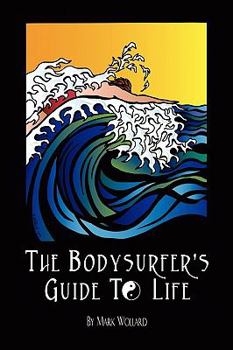 Paperback The Bodysurfer's Guide to Life Book