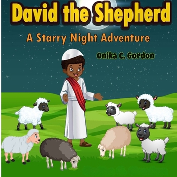 Paperback David the Shepherd: A Starry Night Adventure: A Starry Night Adventure Book