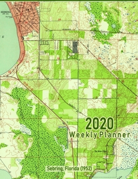 2020 Weekly Planner: Sebring, Florida (1952): Vintage Topo Map Cover