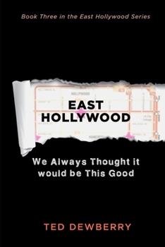 Paperback East Hollywood: We Always Thought it would be This Good Book