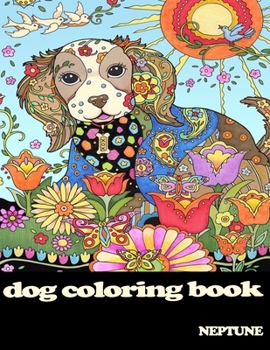Paperback dog coloring book; NEPTUNE: +30 Detailed Designs for Adults Book