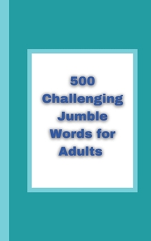 Paperback 500 Challenging Jumble Words for Adults Book