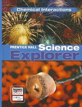 Hardcover Prentice Hall Science Explorer Chemical Interactions Student Edition Third Edition 2005 Book
