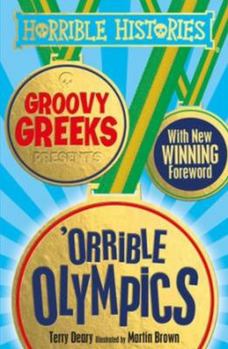 Paperback Groovy Greeks Presents 'orrible Olympics (Horrible Histories) Book