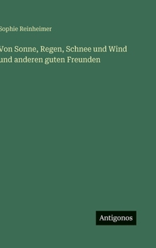 Von Sonne, Regen, Schnee und Wind und anderen guten Freunden