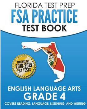 Paperback FLORIDA TEST PREP FSA Practice Test Book English Language Arts Grade 4: Covers Reading, Language, Listening, and Writing Book