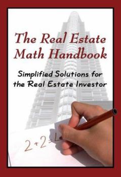 Paperback The Real Estate Math Handbook: Simplified Solutions for the Real Estate Investor Book