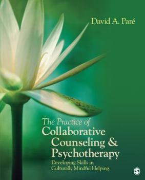 Paperback The Practice of Collaborative Counseling & Psychotherapy: Developing Skills in Culturally Mindful Helping Book