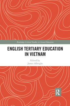 English Tertiary Education in Vietnam - Book  of the Routledge Critical Studies in Asian Education