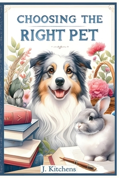 Paperback Choosing the Right Pet: Insights for Responsible Pet Ownership Book