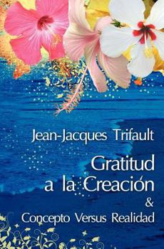 Paperback Gratitud a la Creacion/Concepto versus Realidad [Spanish] Book