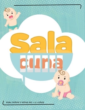 Paperback Sala Cuna: Para niños y niñas de 1 a 3 años [Spanish] Book