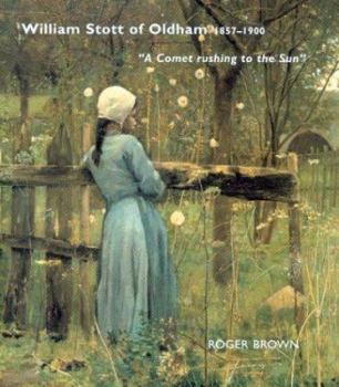 Hardcover William Stott of Oldham: 1857-1900, "A Comet Rushing to the Sun" Book